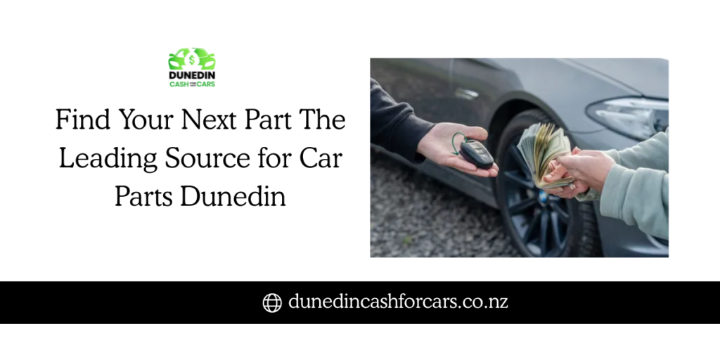 Find Your Next Part The Leading Source for Car Parts Dunedin