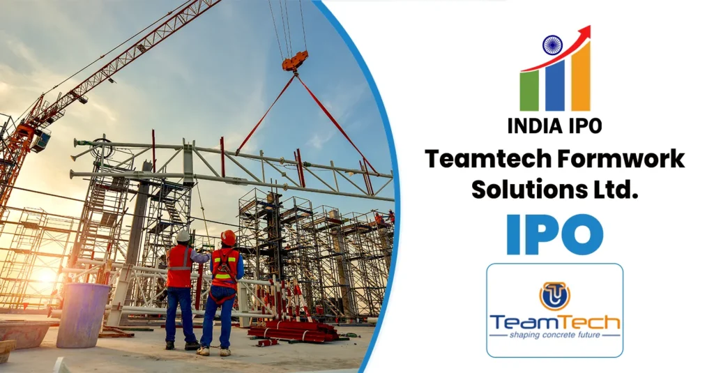 Teamtech Formwork Solutions IPO